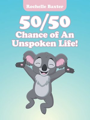 cover image of 50/50 Chance of an Unspoken Life!